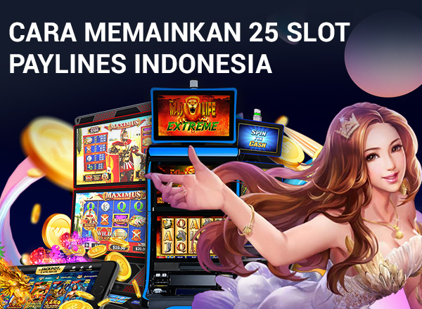 Cara Memainkan 25 Slot Paylines Indonesia 8